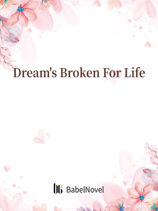 Dream's Broken For Life